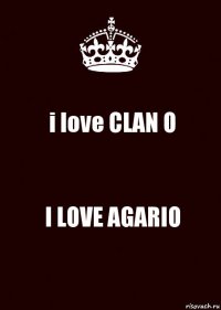 i love CLAN O I LOVE AGARIO