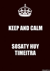 KEEP AND CALM SOSATY HUY TIMEITRA