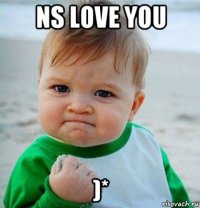 ns love you )*