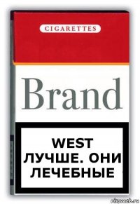 West лучше. Они лечебные