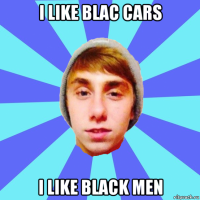i like blac cars i like black men