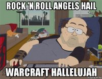 rock 'n roll angels hail warcraft hallelujah