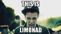 this is limonad