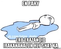 en pahy erb erazanqid irakananalun hly shat ka