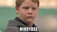  nihuyase