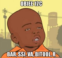 obiee 12c bar, ssi, va, bitool, r