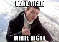 dark tiger white night