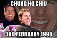 chung ho chiu 3rd february,1998