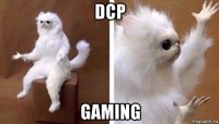 dcp gaming