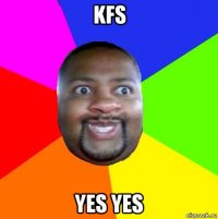 kfs yes yes
