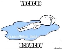 vbcbcvb xcbvxcbv