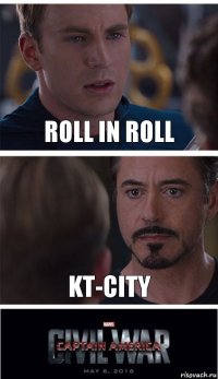 roll in roll KT-city
