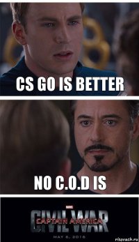 cs go is better no C.O.D IS