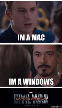 im a mac im a windows