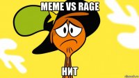 meme vs rage нит