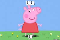 lala lo