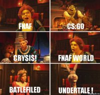 FNaF CS:GO Crysis! FNaF World Batlefiled Undertale !