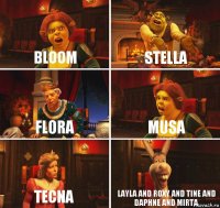 bloom stella flora musa tecna layla and roxy and tine and daphne and mirta