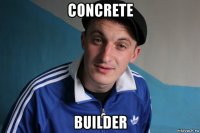 concrete builder