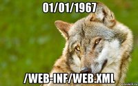 01/01/1967 web-inf/web.xml