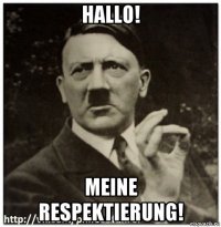 hallo! meine respektierung!