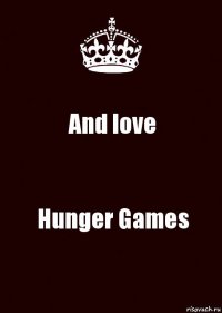 And love Hunger Games