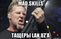 mad.skills тащеры lan.uz'a