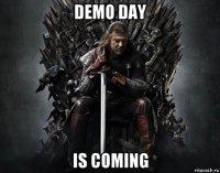demo day is coming