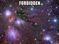 forbidden 