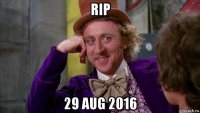 rip 29 aug 2016