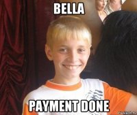 bella payment done