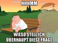 hhhmm wieso stell ich überhaupt diese frage