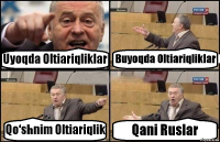 Uyoqda Oltiariqliklar Buyoqda Oltiariqliklar Qo‘shnim Oltiariqlik Qani Ruslar