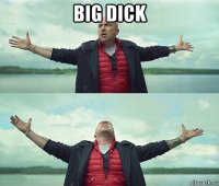 big dick 