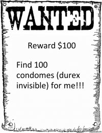 Reward $100 Find 100 condomes (durex invisible) for me!!!