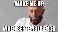 wake me up when september ends