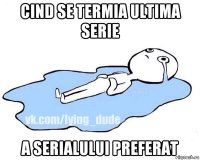 cind se termia ultima serie a serialului preferat