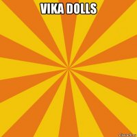 vika dolls 