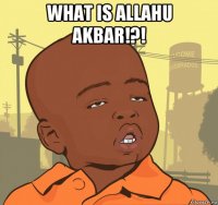 what is allahu akbar!?! 