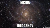 misha joldoshov