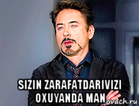  sizin zarafatdarivizi oxuyanda man