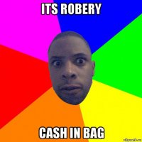 its robery cash in bag