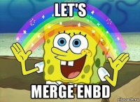 let's merge enbd