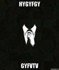 hygyfgy gyfvtv
