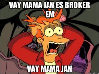 vay mama jan es broker em vay mama jan