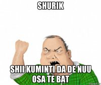 shurik shii kuminti da de nuu osa te bat