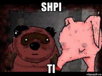 shpi ti