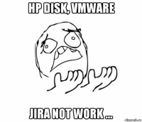 hp disk, vmware jira not work ...