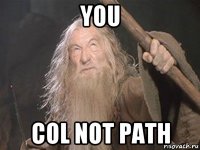 you col not path