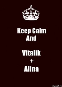 Keep Calm
And Vitalik
+
Alina